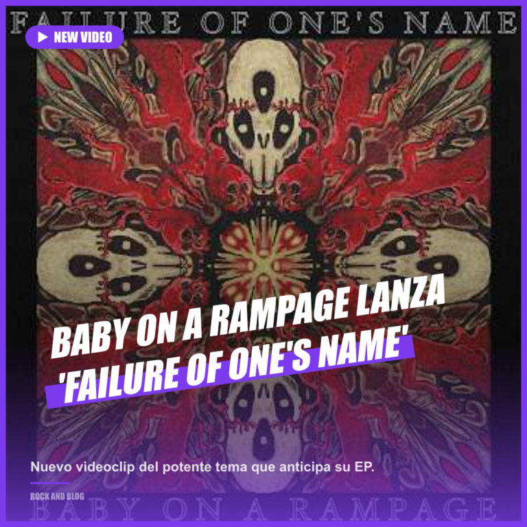 Baby On A Rampage lanza el vídeo ‘Failure of One’s Name’