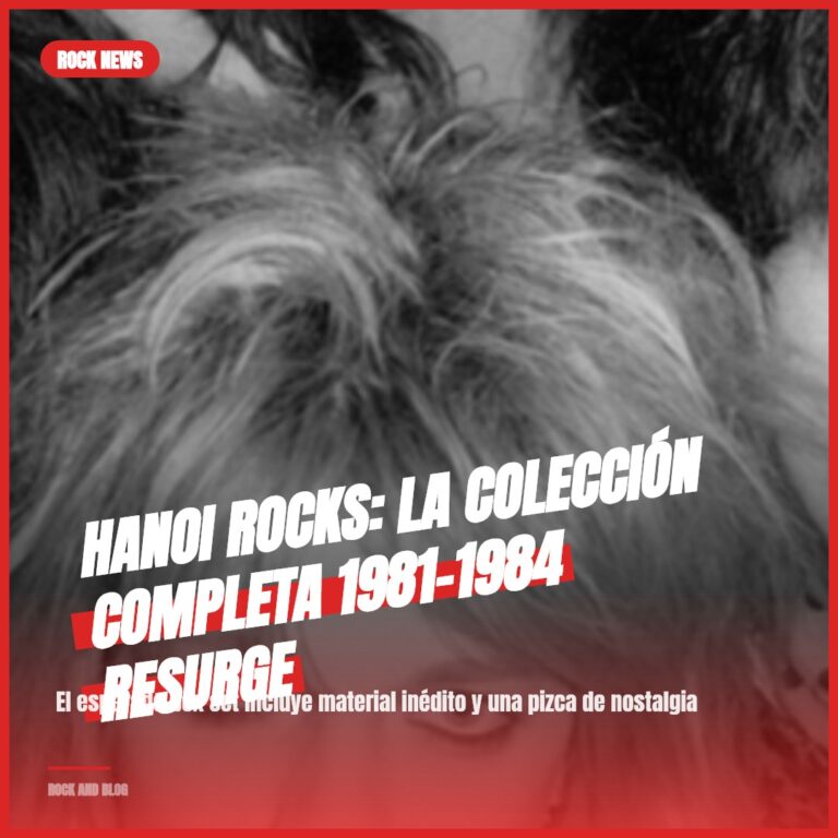 Hanoi Rocks: La Colección Completa 1981-1984 Resurge