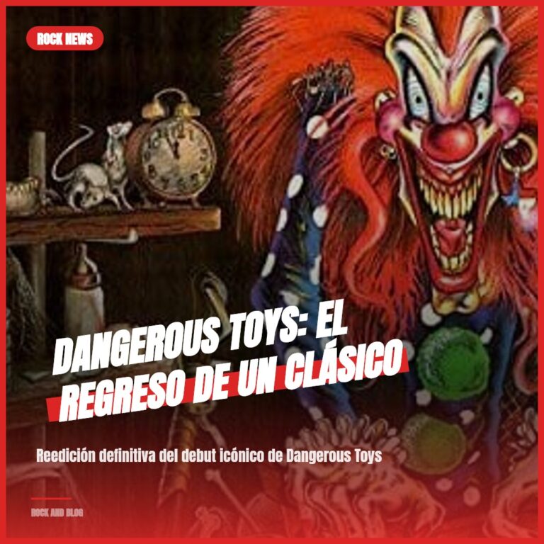 Dangerous Toys: El regreso de un clásico