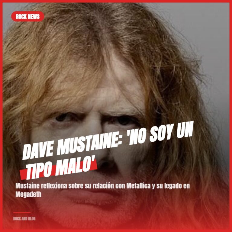 Dave Mustaine: ‘No soy un tipo malo’