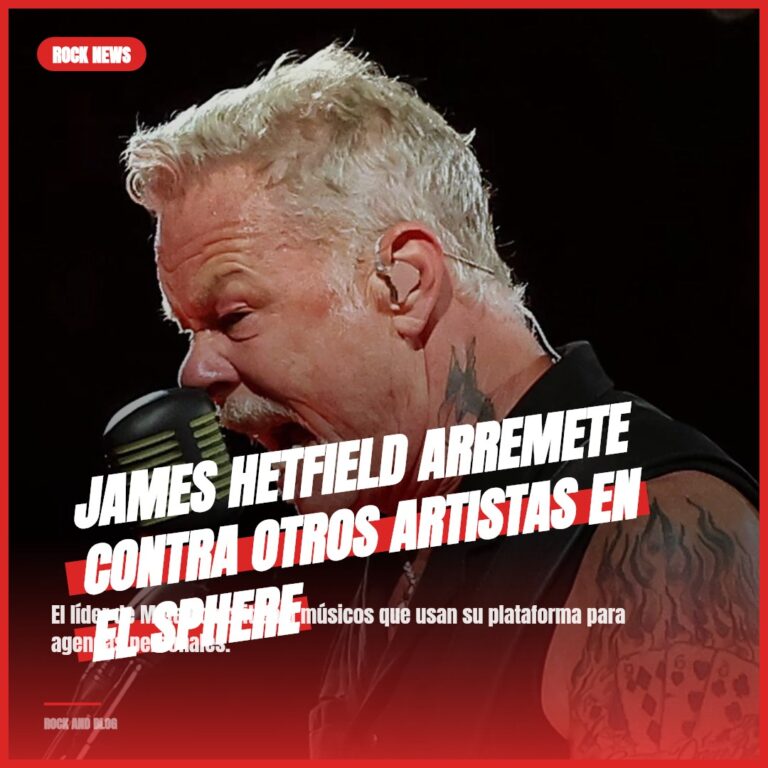 James Hetfield Arremete Contra Otros Artistas en el Sphere