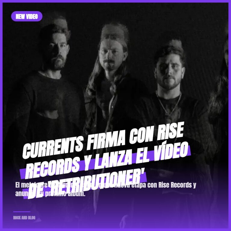Currents firma con Rise Records y lanza el vídeo de ‘Retributioner’