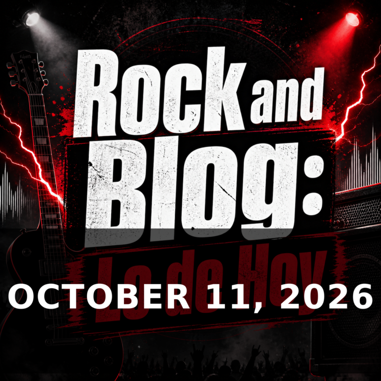 Rock and Blog: Lo de Hoy — OCTOBER 11, 2026