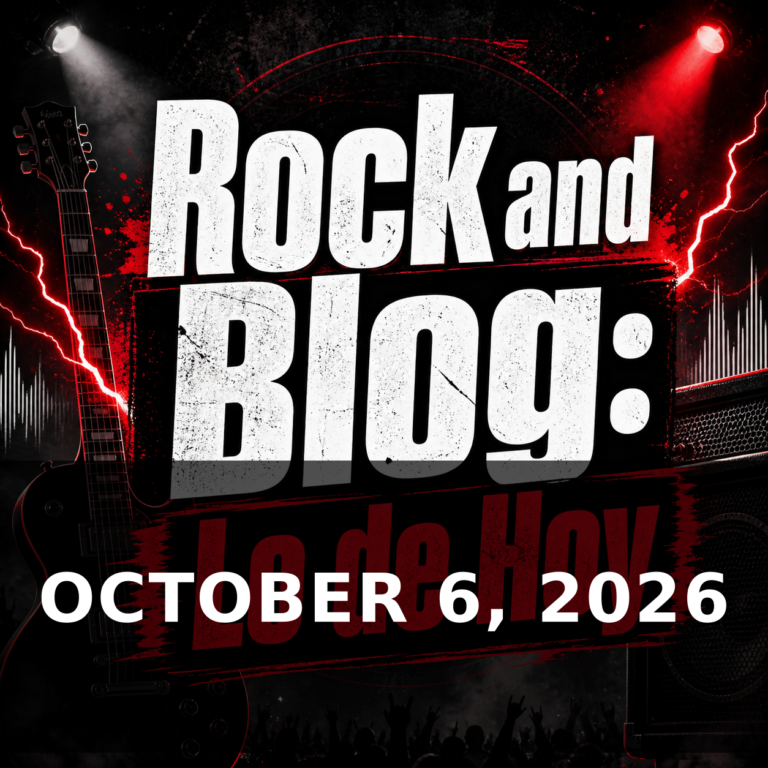 Rock and Blog: Lo de Hoy — OCTOBER 6, 2026